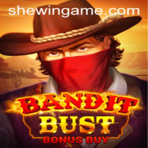 Discover the Thrills of BanditBustBonusBuy on SheWin APP
