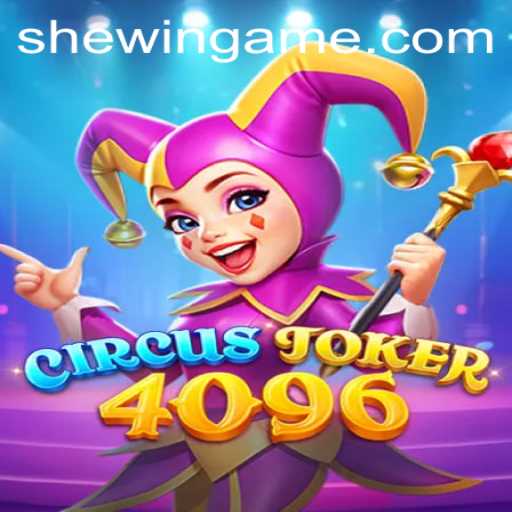 CircusJoker4096: A Dazzling New Gaming Experience on the SheWin APP