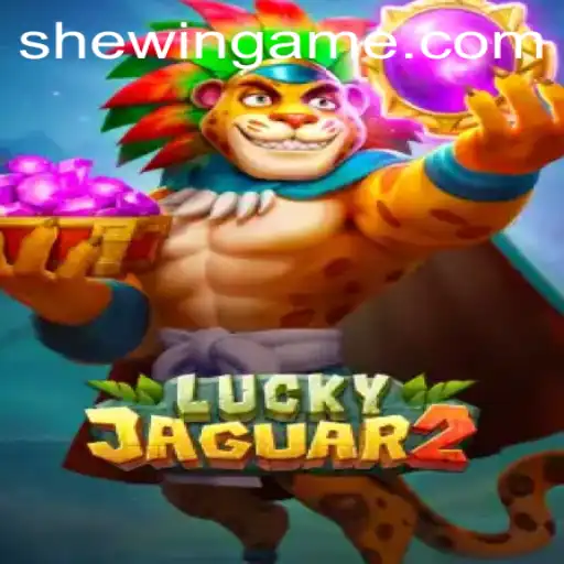 Discovering Luckyjaguar2: A Thrilling Experience on SheWin APP