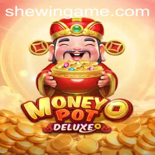 Exploring the Thrills of MoneyPotDELUXE and SheWin APP